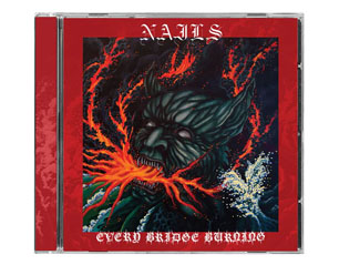 NAILS every bridge burning CD