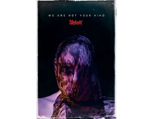 SLIPKNOT we are not your kind POSTER